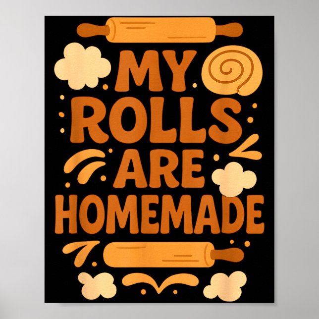 Póster Funny Baking Humor My Rolls Are Homemade Kitchen R (Frente)