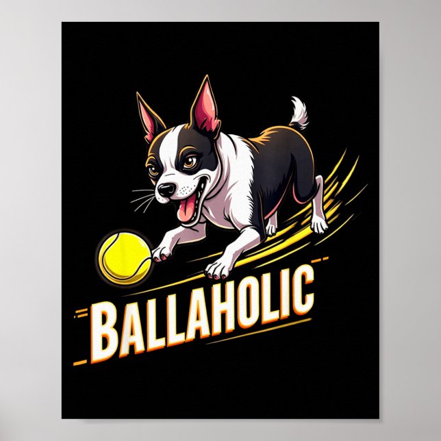 Póster Funny Ballaholic Boston Terrier Dog Chasing Bostie (Frente)
