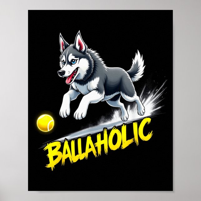 Póster Funny Ballaholic Siberian Husky Dog Chasing Ball  (Frente)