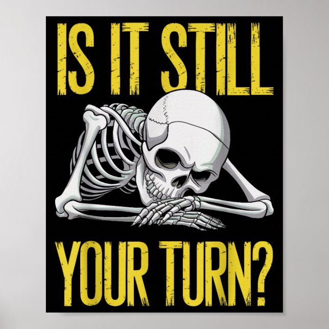 Póster Funny Board Game Card Is It Still Your Turn Game N (Frente)