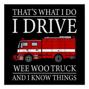 Póster Funny bombero que es lo que hago que conduzco Wee
