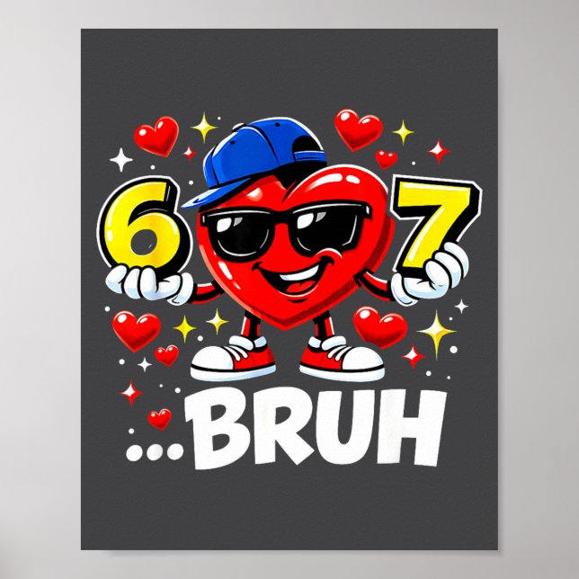Póster Funny Bruh 67 Six Seven Meme Valentine Heart Dabbi (Frente)