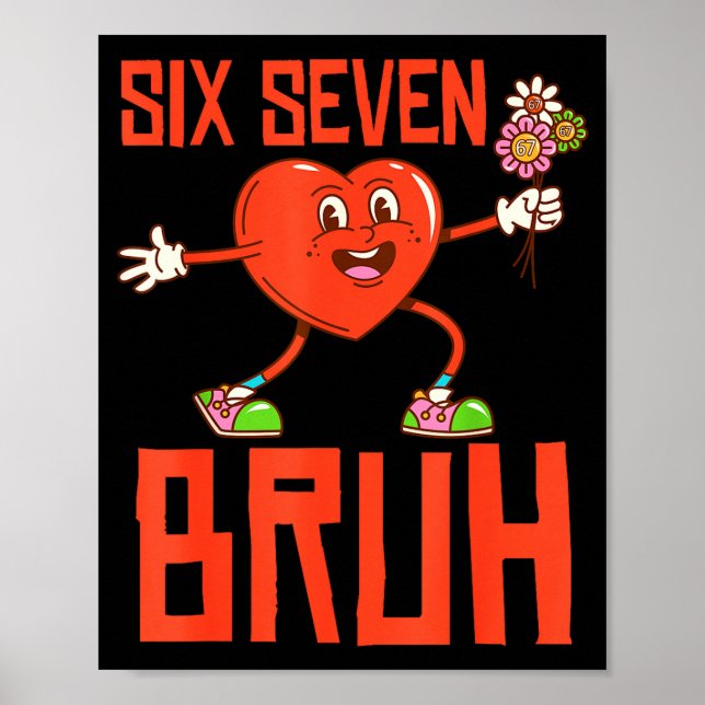 Póster Funny Bruh 67 Valentine Six Seven Meme Gen Alpha B (Frente)