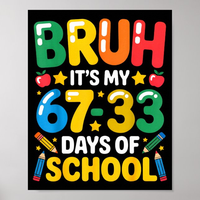 Póster Funny Bruh It's My 67 33 Days Of School Math Six S (Frente)