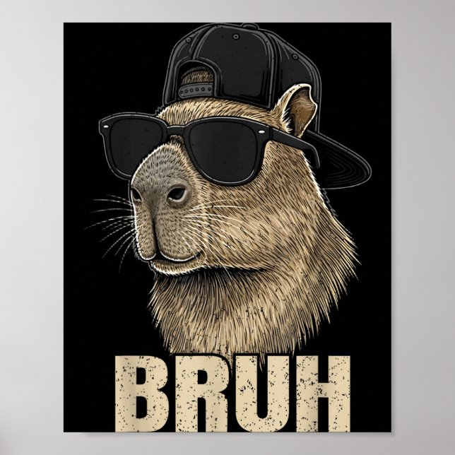 Póster Funny Bruh Meme Capybara Lover Cool Sungles For Me (Frente)