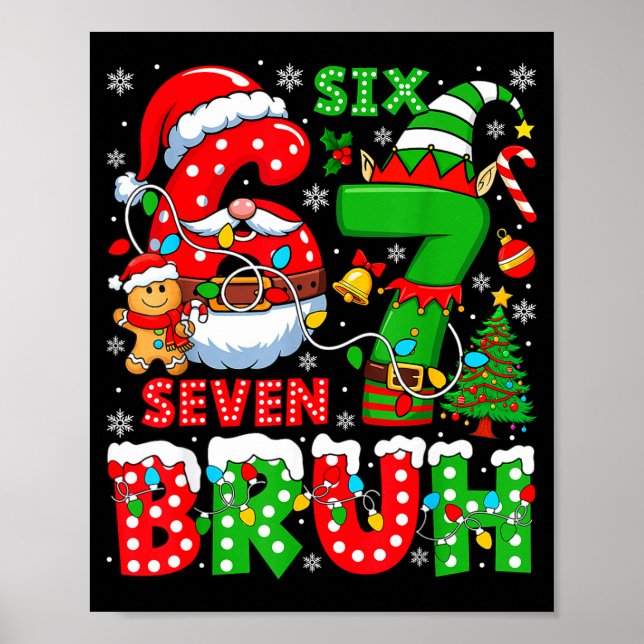Póster Funny Bruh Six Seven 6 7 Meme Christmas 67 Boy Gir (Frente)