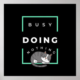PÓSTER FUNNY CAT BUSY NO HACE NADA