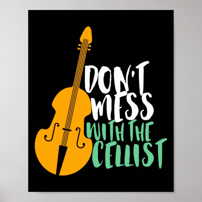 Póster Funny Cello Player Dont Mess With The Cellist  (Frente)