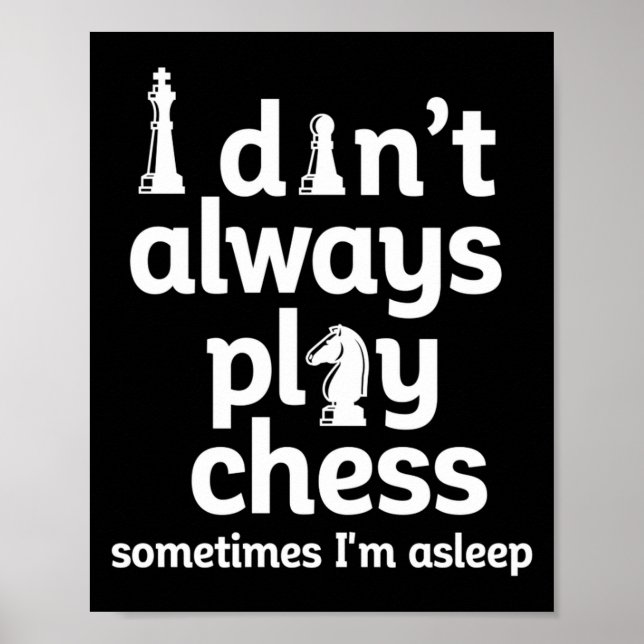 Póster Funny Chess Player I Dont Always Play Chess  (Frente)