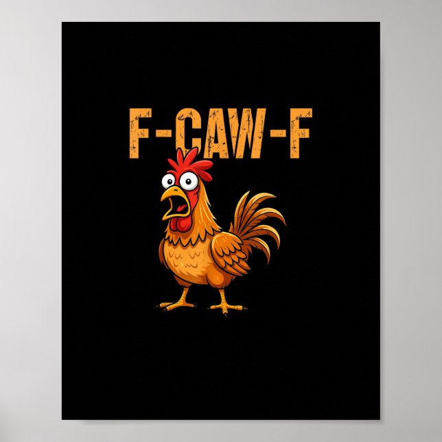 Póster Funny Chicken Humor F-Caw-F Quote Rooster Meme Fun (Frente)