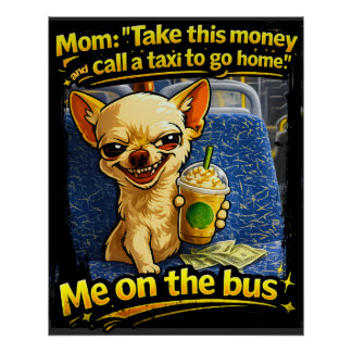 Póster Funny Chihuahua Bus Meme Teen Gift