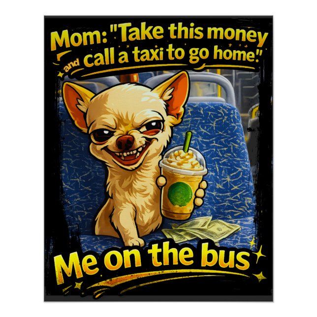 Póster Funny Chihuahua Bus Meme Teen Gift (Anverso)