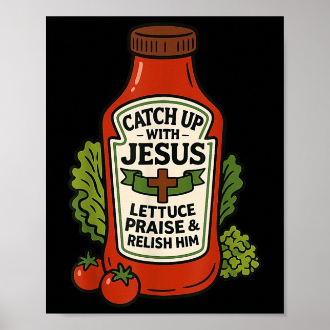 Póster Funny Christian Faith Ketchup Pun Catch Up With Je (Frente)
