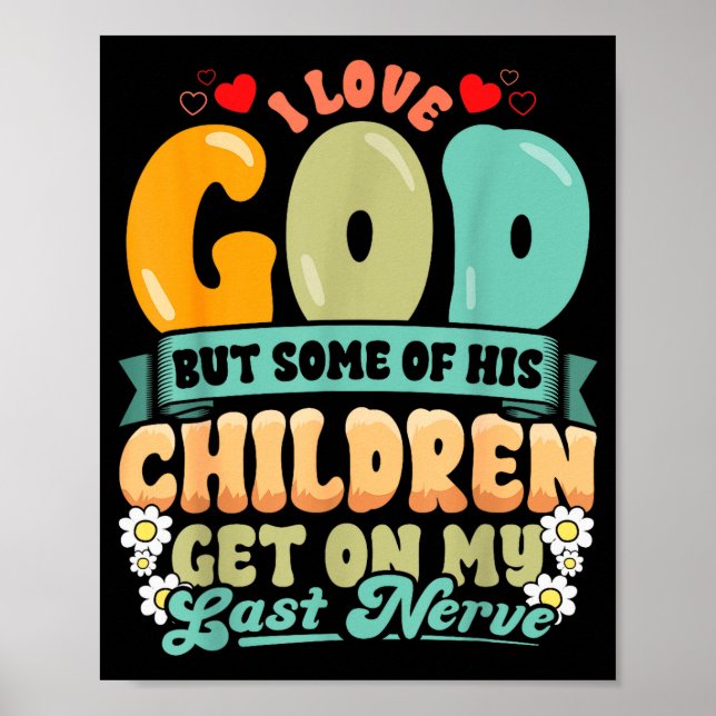 Póster Funny Christian Love God But His Children Get On M (Frente)