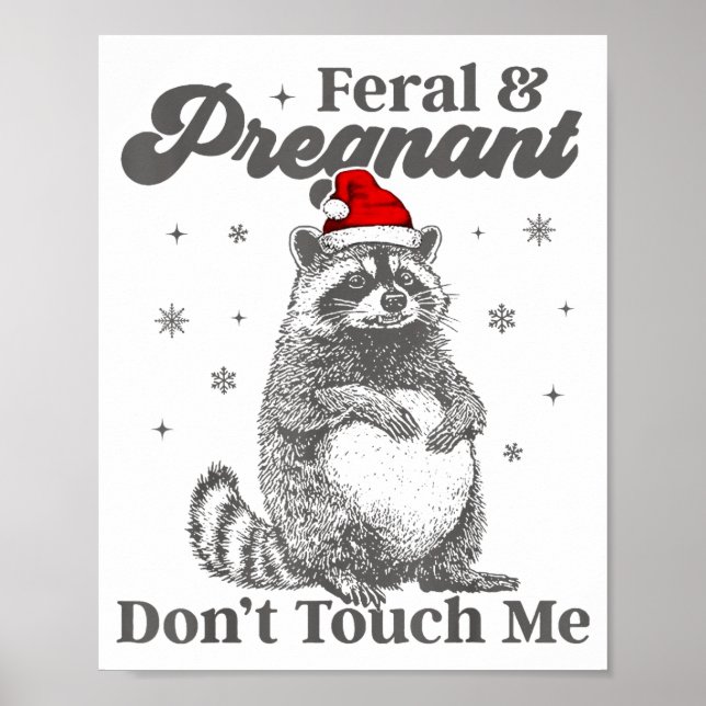 Póster Funny Christmas Raccoon Feral And Pregnant Don't T (Frente)