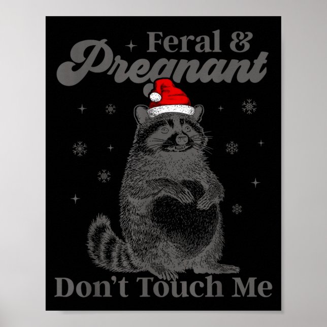 Póster Funny Christmas Raccoon Feral And Pregnant Don't T (Frente)