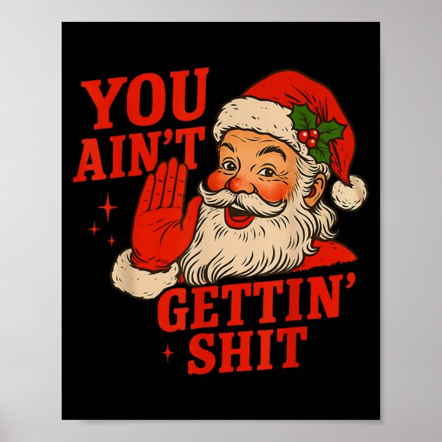 Póster Funny Christmas Santa You Ain't Getting Adult Humo (Frente)