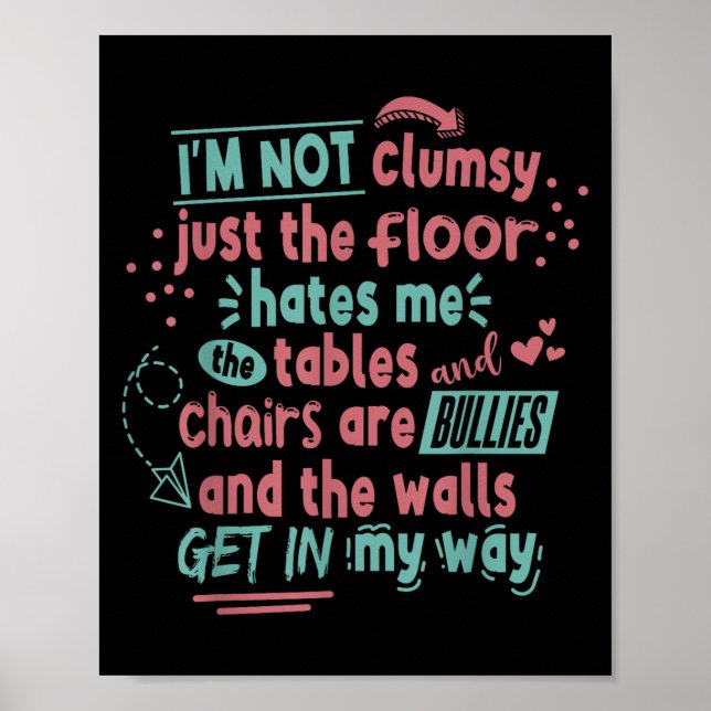 Póster Funny Clumsy Sarcasm Quotes Apparel I'm Not Clumsy (Frente)
