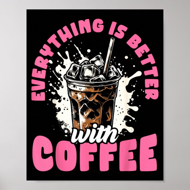 Póster Funny Coffee Gift - Everything Is Better With Coff (Frente)