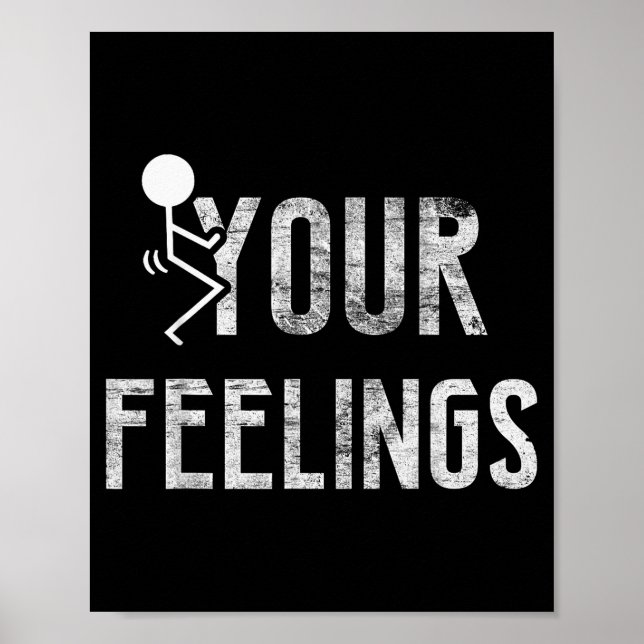 Póster Funny Conservative Quotes F Your Feelings Men Wome (Frente)