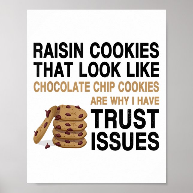 Póster Funny Cookies Lover Quote Gift, Trust Raisin Cooki (Frente)