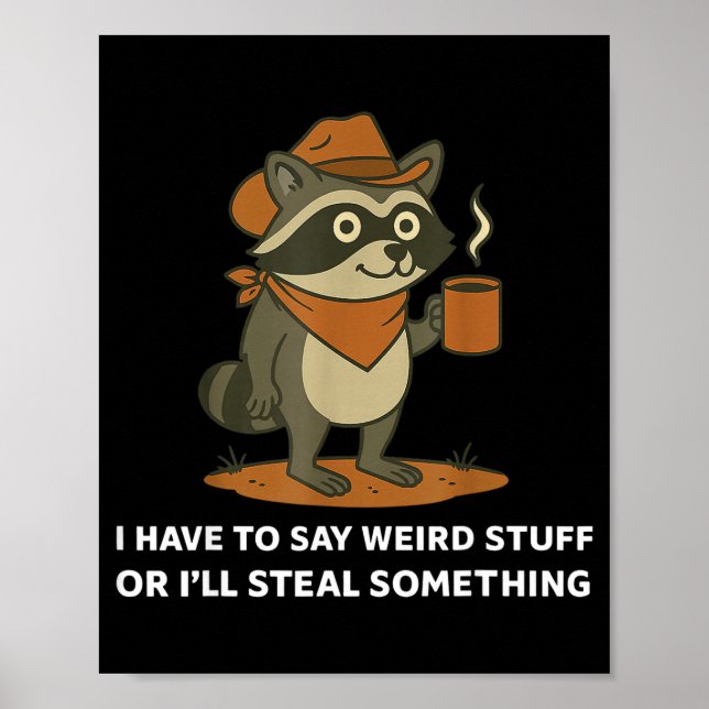 Póster Funny Cowboy Raccoon Saying Weird Stuff Meme Humor (Frente)