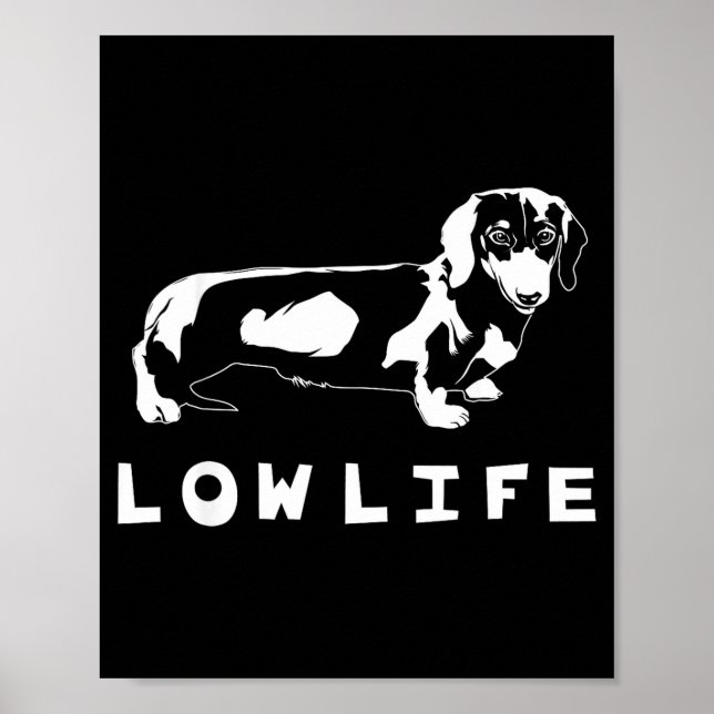 Póster Funny Dachshund Low Life Shirt  (Frente)