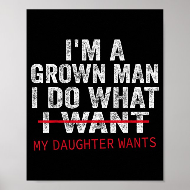 Póster Funny Dad Father I'm A Grown Man I Do What My Daug (Frente)