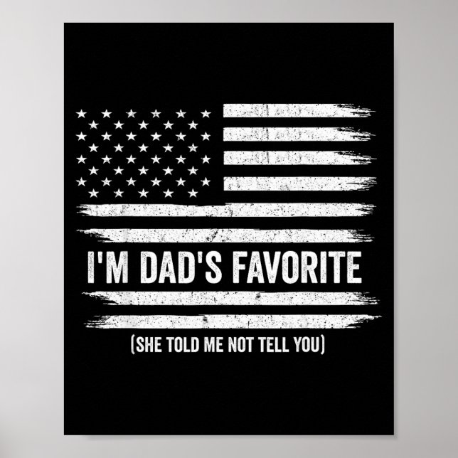 Póster Funny Dads Favorite Child Son Daughter I'm Dad's F (Frente)