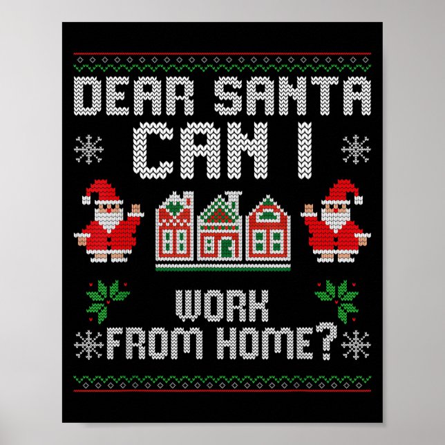 Póster Funny Dear Santa Can I Work From Home Ugly Christm (Frente)