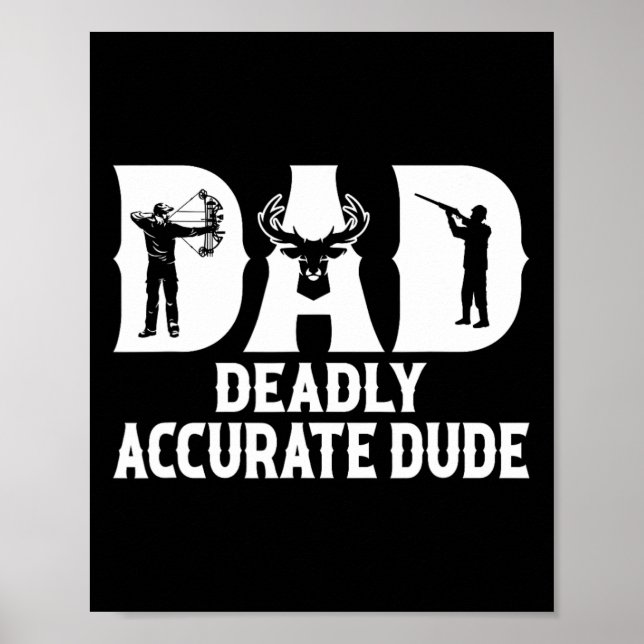 Póster Funny Deer Hunting Dad Dad Deadly Accurate Dude Gu (Frente)