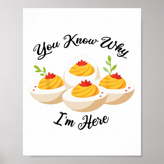 Póster Funny Deviled Eggs You Know Why I'm Here Tee  (Frente)