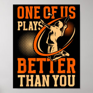 Póster Funny Dminton Player Uno De Nosotros Juega Mejor Q