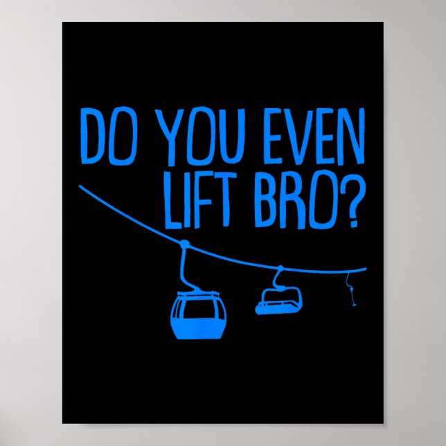 Póster Funny Do You Even Lift Bro Gift Cute Skiing Lover  (Frente)