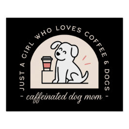Póster Funny dog mom coffee lover girl aesthetic black