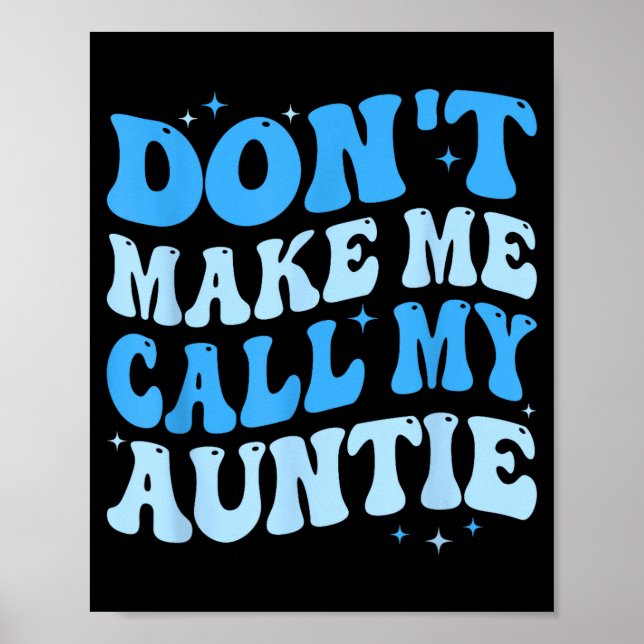 Póster Funny Don't Make Me Call My Auntie Boys Kids Retro (Frente)