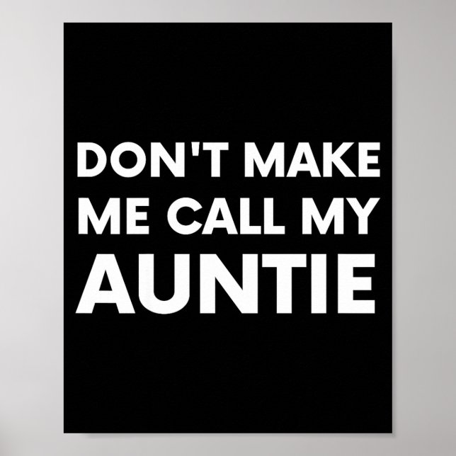 Póster Funny Don't Make Me Call My Auntie For Kids  (Frente)