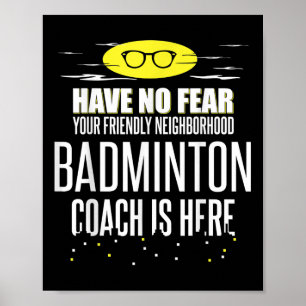 Póster Funny Entrenador de Badminton - ¡No Tengan Miedo!