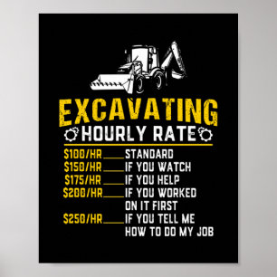 Póster Funny Excavating Hourly Rate Excavator Machine