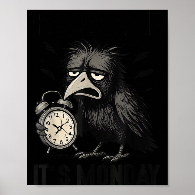 Póster Funny F-caw-f Its Monday Black Bird Women Men  (Frente)