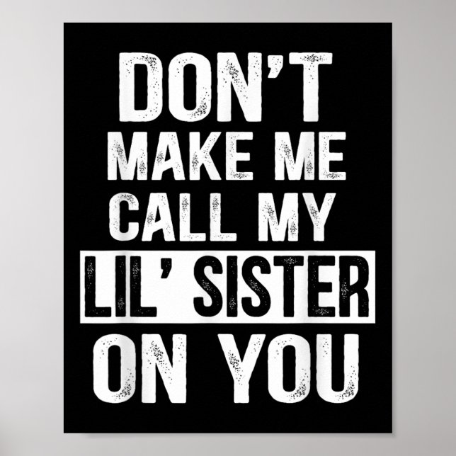 Póster Funny Family Don't Make Me Call My Lil' Sister  (Frente)