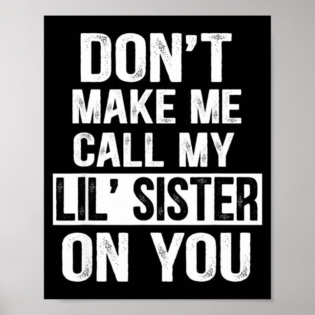 Póster Funny Family Don't Make Me Call My Lil' Sister  (Frente)