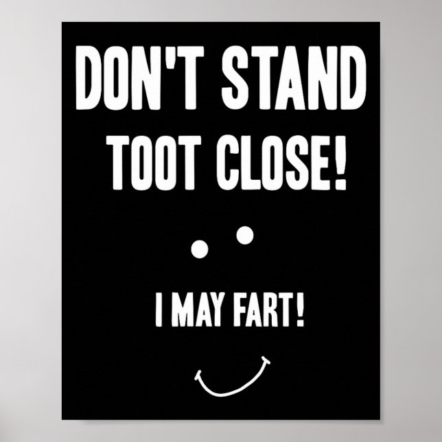 Póster Funny Fart Don't Stand Toot Close I May Fart  (Frente)