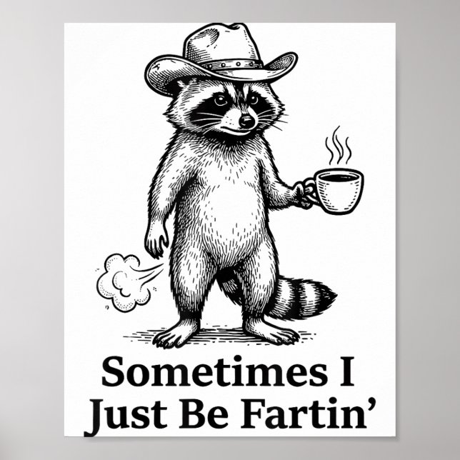 Póster Funny Farting Raccoon Fart Joke Sometimes I Just B (Frente)