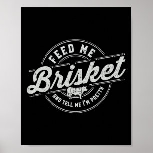 Póster Funny Feed Me Brisket Backyard Bbq Grilling Cookin