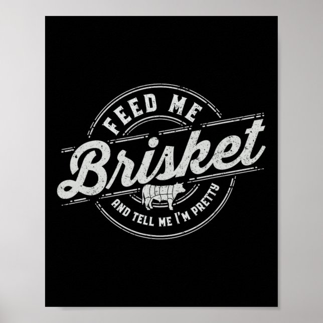 Póster Funny Feed Me Brisket Backyard Bbq Grilling Cookin (Frente)