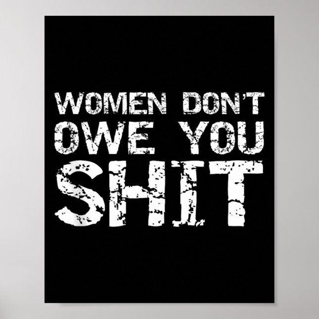 Póster Funny Feminist Quote Feminism Gift Women Don't Owe (Frente)