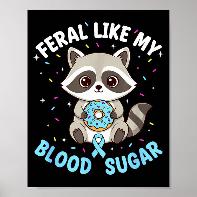 Póster Funny Feral Like My Blood Sugar Diabtes Warriors T (Frente)
