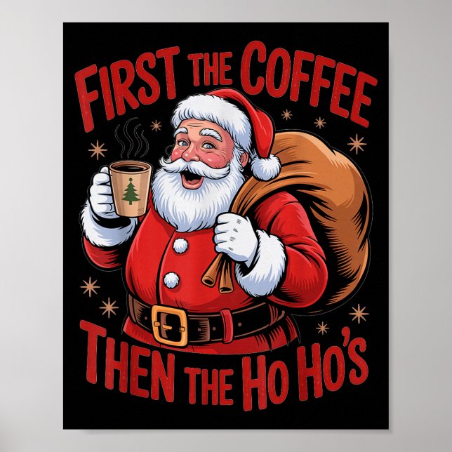 Póster Funny First The Coffee Then The Ho Hos Funny Santa (Frente)