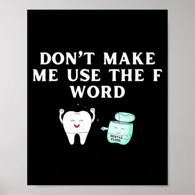 Póster Funny Flossing Don't Make Me Use The F Word Dental (Frente)